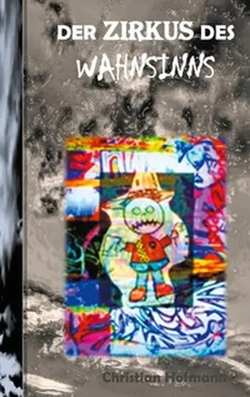 Hofmann |  DER ZIRKUS DES WAHNSINNS | Buch |  Sack Fachmedien