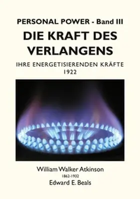 Atkinson / Beals / Rauber |  Die Kraft des Verlangens | Buch |  Sack Fachmedien