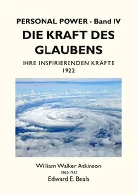 Atkinson / Beals / Rauber |  Die Kraft des Glaubens | Buch |  Sack Fachmedien