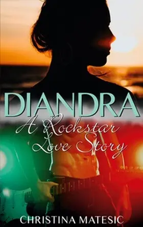 Matesic |  DIANDRA - A Rockstar Love Story | Buch |  Sack Fachmedien