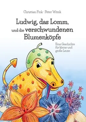 Fink |  Ludwig, das Lomm, und die verschwundenen Blumenköpfe | Buch |  Sack Fachmedien