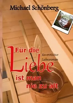 Schönberg |  Für die Liebe ist man nie zu alt | Buch |  Sack Fachmedien