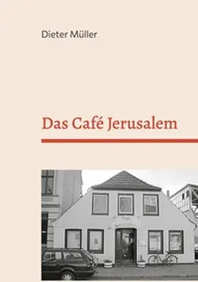 Müller | Das Café Jerusalem | Buch | 978-3-7543-1801-0 | sack.de