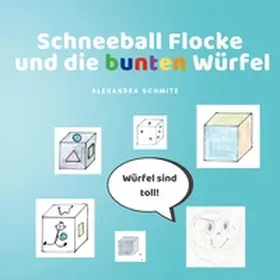 Schmitz |  Schneeball Flocke und die bunten Würfel | Buch |  Sack Fachmedien