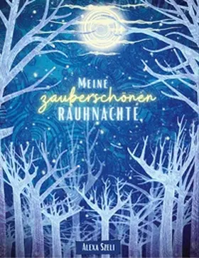Szeli |  Meine zauberschönen Rauhnächte | Buch |  Sack Fachmedien