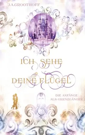 Groothoff |  Ich sehe deine Flügel 2 | Buch |  Sack Fachmedien