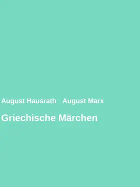Hausrath / Marx / Arch |  Griechische Märchen | eBook | Sack Fachmedien