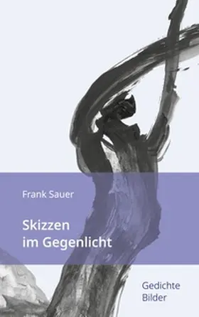 Sauer |  Skizzen im Gegenlicht | Buch |  Sack Fachmedien