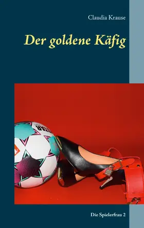 Krause |  Der goldene Käfig | eBook | Sack Fachmedien