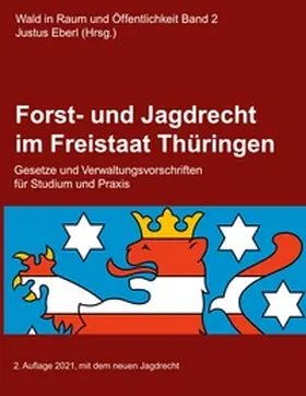 Eberl |  Forst- und Jagdrecht im Freistaat Thüringen | Buch |  Sack Fachmedien