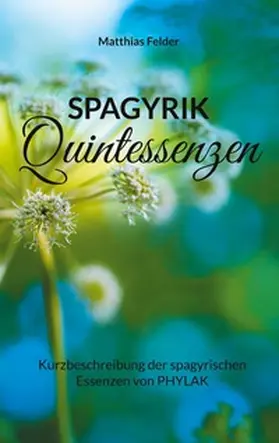 Felder |  Spagyrik Quintessenzen | Buch |  Sack Fachmedien