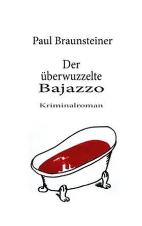 Braunsteiner |  Der überwuzzelte Bajazzo | Buch |  Sack Fachmedien