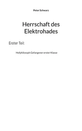 Schwarz |  Herrschaft des Elektrohades | Buch |  Sack Fachmedien