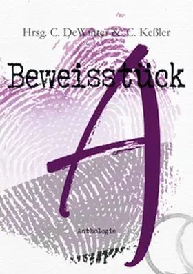 DeWinter / Keßler |  Beweisstück A. Eine a_sexuelle Anthologie | Buch |  Sack Fachmedien