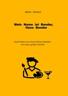 Gerhard |  Mein Name ist Bender, Hans Bender | Buch |  Sack Fachmedien