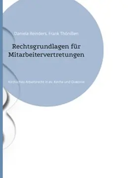 Reinders / Thönißen |  Rechtsgrundlagen für Mitarbeitervertretungen | Buch |  Sack Fachmedien