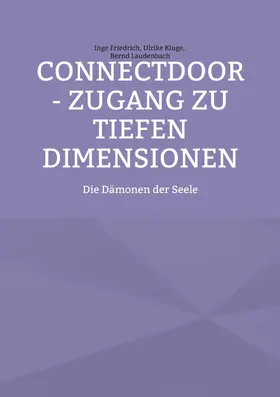 Friedrich / Kluge / Laudenbach |  ConnectDoor - Zugang zu tiefen Dimensionen | eBook | Sack Fachmedien