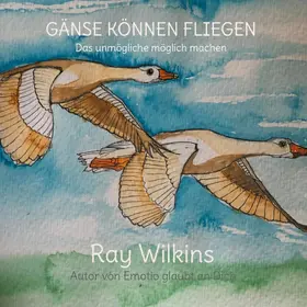 Wilkins |  Gänse können fliegen | eBook | Sack Fachmedien