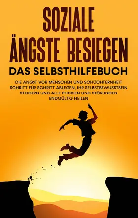 Schubert |  Soziale Ängste besiegen - Das Selbsthilfebuch: Die Angst vor Menschen und Schüchternheit Schritt für Schritt ablegen, Ihr Selbstbewusstsein steigern und alle Phobien und Störungen endgültig heilen | eBook | Sack Fachmedien