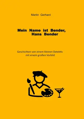 Gerhard |  Mein Name ist Bender, Hans Bender | eBook | Sack Fachmedien