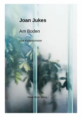 Jukes / Bonn |  Am Boden | eBook | Sack Fachmedien
