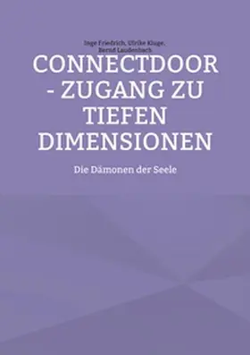 Friedrich / Kluge / Laudenbach |  ConnectDoor - Zugang zu tiefen Dimensionen | Buch |  Sack Fachmedien