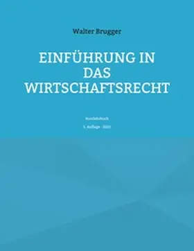 Brugger |  Einführung in das Wirtschaftsrecht | Buch |  Sack Fachmedien