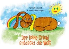 Merkinger / Schmid |  Der Hase Criski entdeckt die Welt | Buch |  Sack Fachmedien