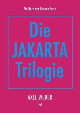 Weber |  Die Jakarta Trilogie | eBook | Sack Fachmedien