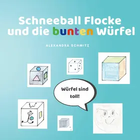 Schmitz |  Schneeball Flocke und die bunten Würfel | eBook | Sack Fachmedien