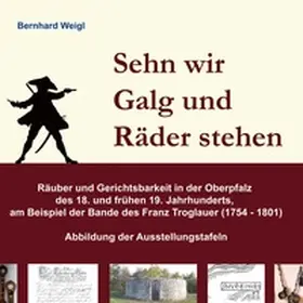 Weigl |  Sehn wir Galg und Räder stehen | Buch |  Sack Fachmedien