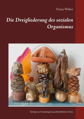 Weber |  Die Dreigliederung des sozialen Organismus | eBook | Sack Fachmedien