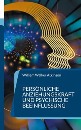 Atkinson |  Persönliche Anziehungskraft und psychische Beeinflussung | Buch |  Sack Fachmedien