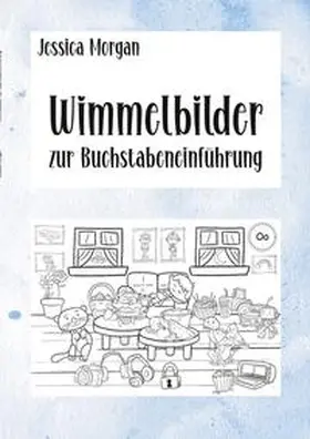 Morgan |  Wimmelbilder zur Buchstabeneinführung | Buch |  Sack Fachmedien