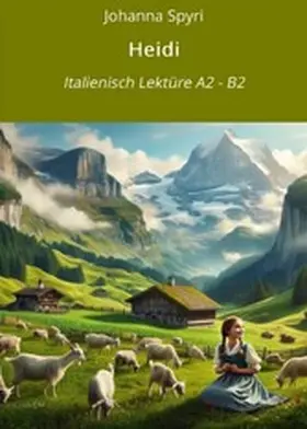 Spyri / Graf |  Heidi: Italienisch Lektüre A2 - B2 | eBook | Sack Fachmedien