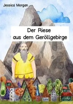 Morgan |  Der Riese aus dem Geröllgebirge | Buch |  Sack Fachmedien