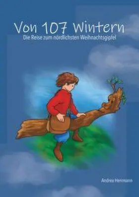 Herrmann |  Von 107 Wintern- die Reise zum nördlichsten Weihnachtsgipfel | Buch |  Sack Fachmedien