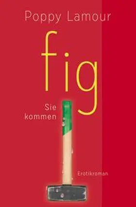 Lamour |  fig - Sie kommen | Buch |  Sack Fachmedien