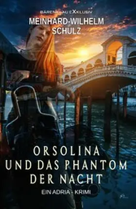 Schulz |  Orsolina und das Phantom der Nacht | eBook | Sack Fachmedien
