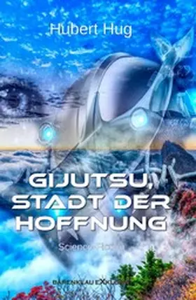 Hug |  Gijutsu, Stadt der Hoffnung - Illustrierte Sonderausgabe | eBook | Sack Fachmedien