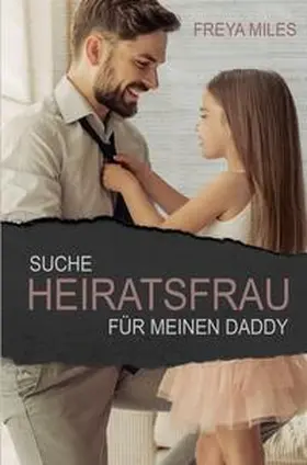 Miles |  Suche Heiratsfrau für meinen Daddy | Buch |  Sack Fachmedien