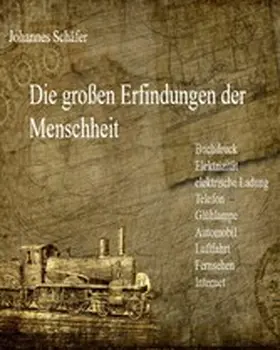 Schäfer |  Die großen Erfindungen der Menschheit | eBook | Sack Fachmedien