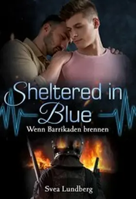 Lundberg |  Sheltered in blue: Wenn Barrikaden brennen | eBook | Sack Fachmedien
