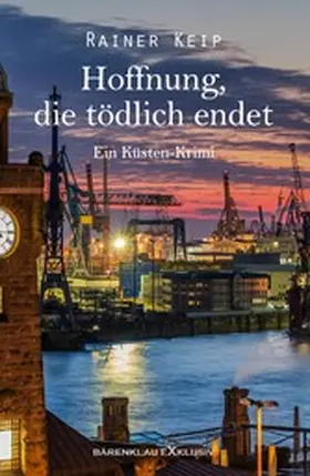 Keip |  Hoffnung, die tödlich endet: Ein Küsten-Krimi | eBook | Sack Fachmedien