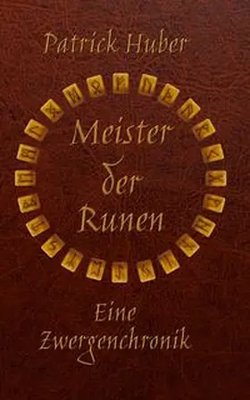 Huber |  Meister der Runen - Eine Zwergenchronik | Buch |  Sack Fachmedien