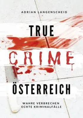 Langenscheid / Löschmann / Widler |  True Crime Österreich | Buch |  Sack Fachmedien