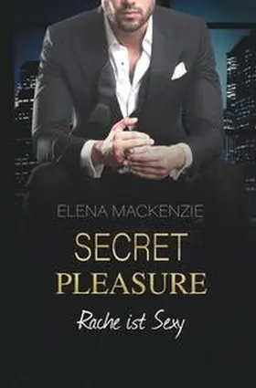 MacKenzie |  Secret Pleasure: Rache ist sexy | Buch |  Sack Fachmedien