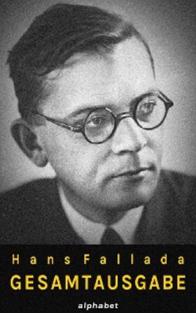 Fallada |  Hans Fallada - Gesamtausgabe (36 Werke) | eBook | Sack Fachmedien