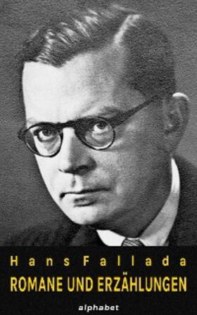 Fallada |  Hans Fallada - Romane und Erzählungen (36 Werke) | eBook | Sack Fachmedien