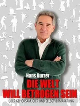 Durrer |  Die Welt will betrogen sein | eBook | Sack Fachmedien